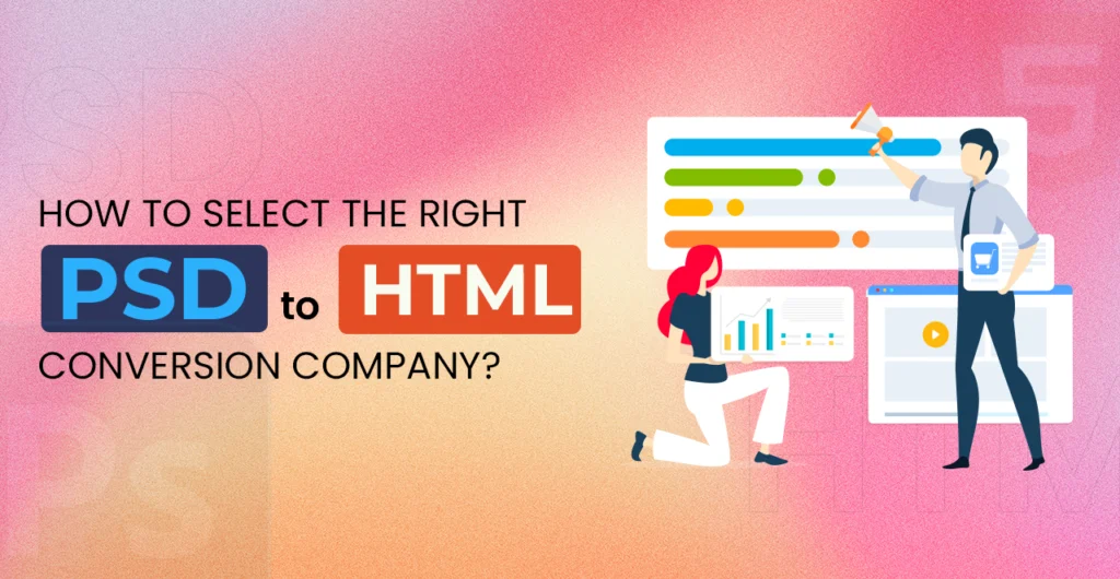 how-to-select-the-right-psd-to-html-conversion-company