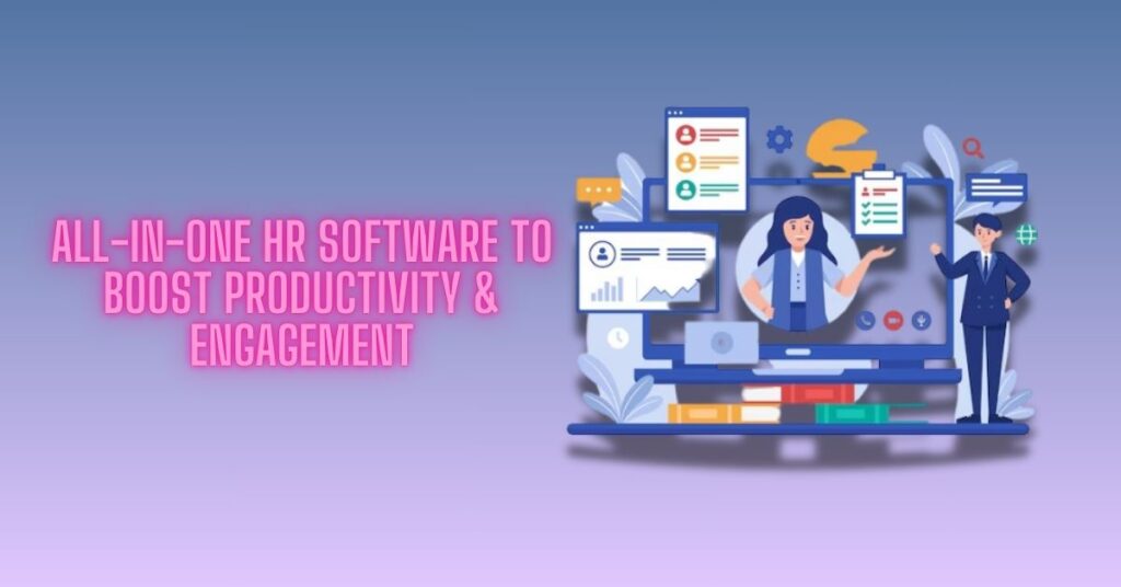 All-in-One HR Software to Boost Productivity & Engagement