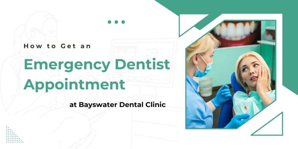 Emergency dentist appointment at Bayswater Dental Clinic