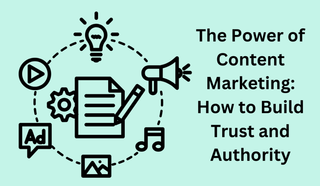 The-Power-of-Content-Marketing-How-to-Build-Trust-and-Authority