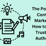 The-Power-of-Content-Marketing-How-to-Build-Trust-and-Authority