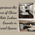 Experience the Elegance of China White Indian Granite in Commercial Spaces