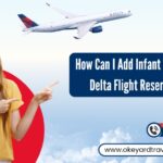How Can I Add Infant To Existing Delta Flight Reservation