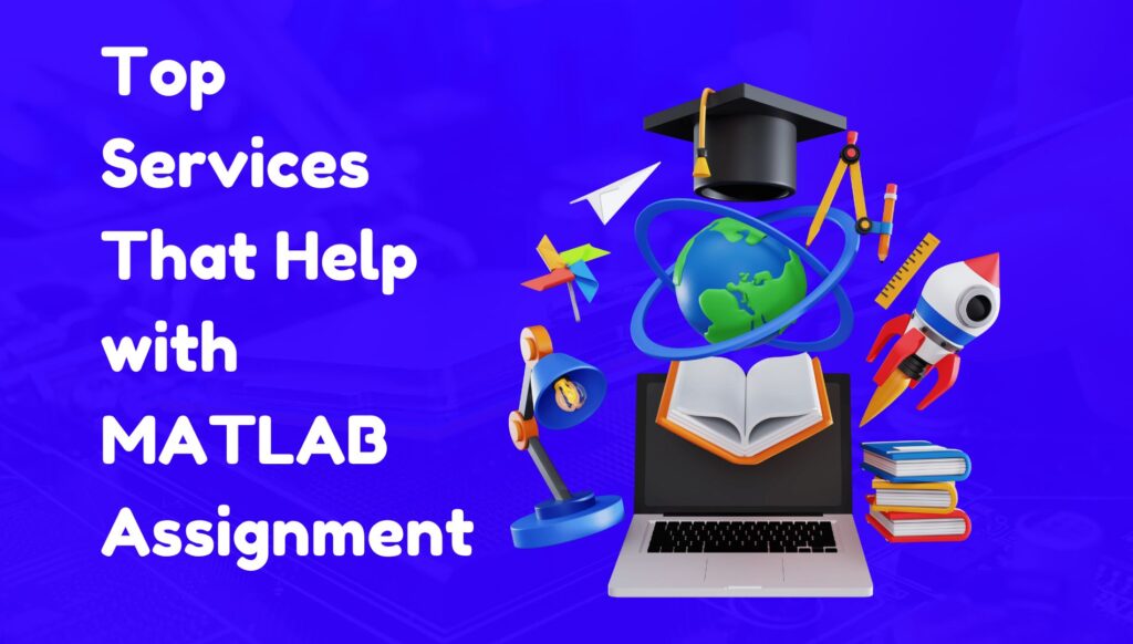 Top Services That Help with MATLAB Assignment