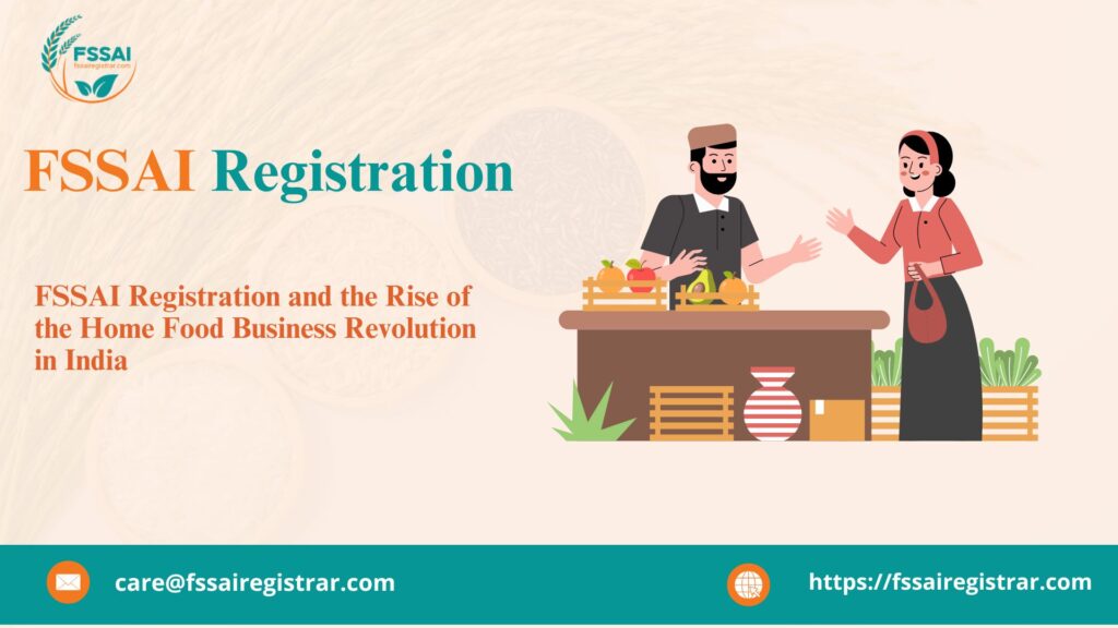 FSSAI Registration and the Rise of the Home Food Business Revolution in India