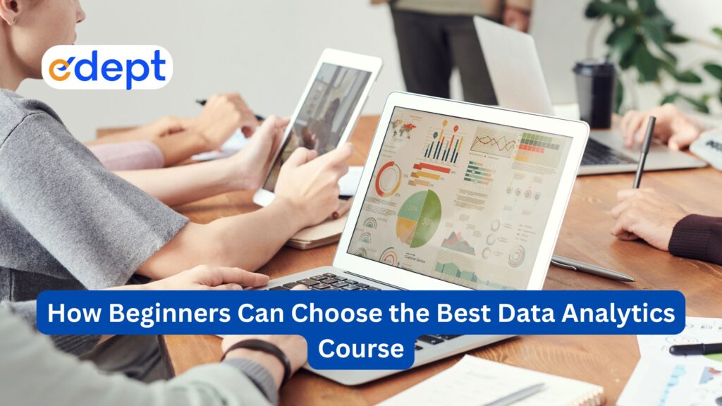 How Beginners Can Choose the Best Data Analytics Course