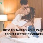 How to Talk to Your Partner About Erectile Dysfunction