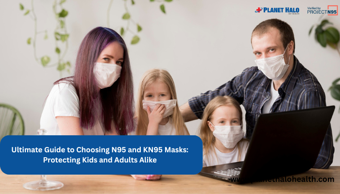 Ultimate Guide to Choosing N95 and KN95 Masks: Protecting Kids and Adults Alike