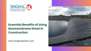 Essential Benefits of Using Geomembrane Sheet in Construction