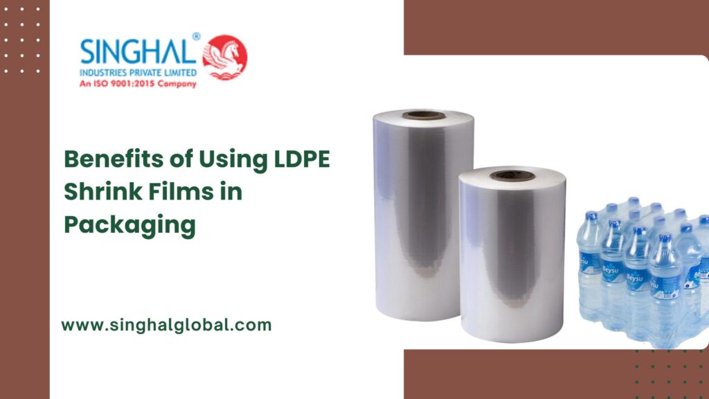 Benefits of Using LDPE Shrink Films in Packaging