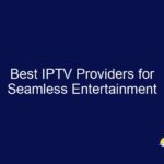 Best IPTV Providers