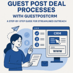 deal process with guestpostcrm