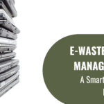 E-Waste Asset Management A Smarter Way to Recycle IT