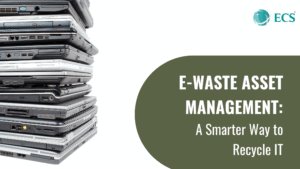 E-Waste Asset Management A Smarter Way to Recycle IT