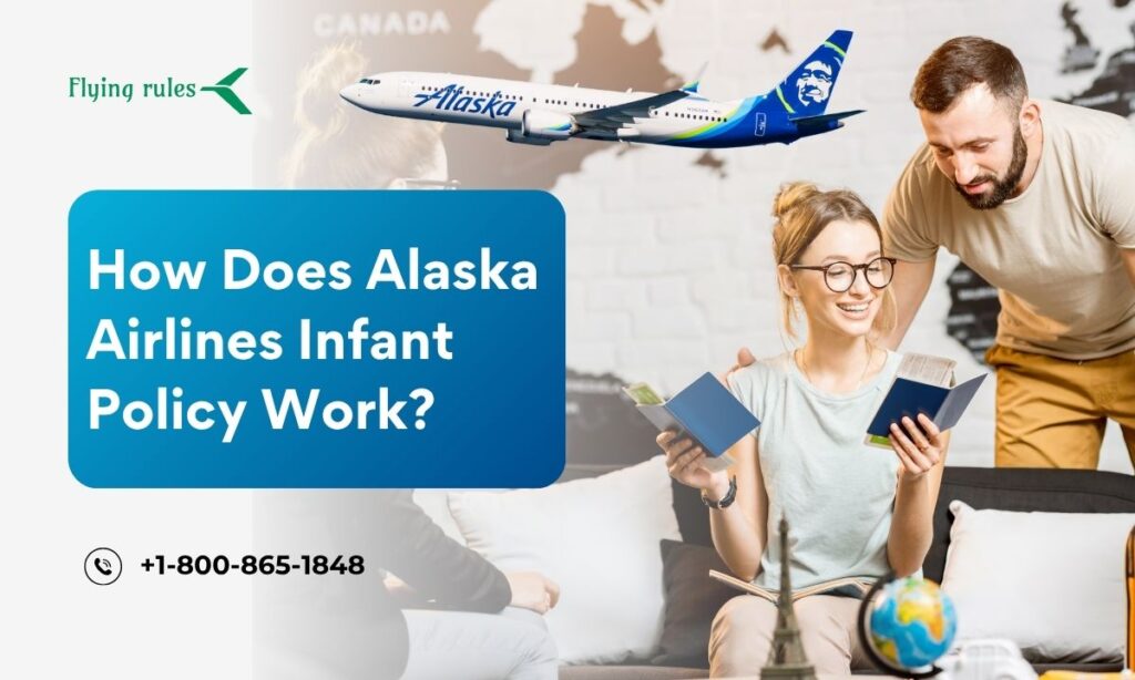 How Does Alaska Airlines Infant Policy Work
