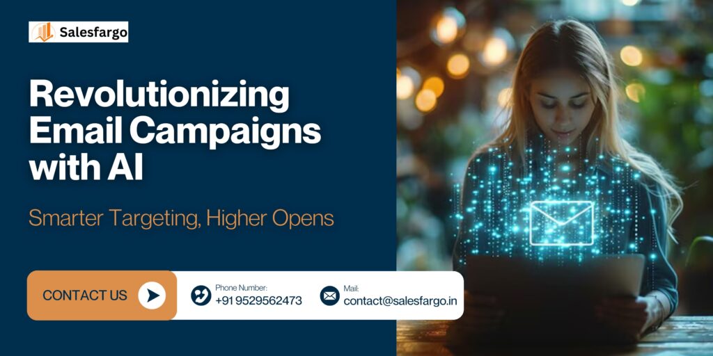 Revolutionizing Email Campaigns with AI Smarter Targeting, Higher Opens