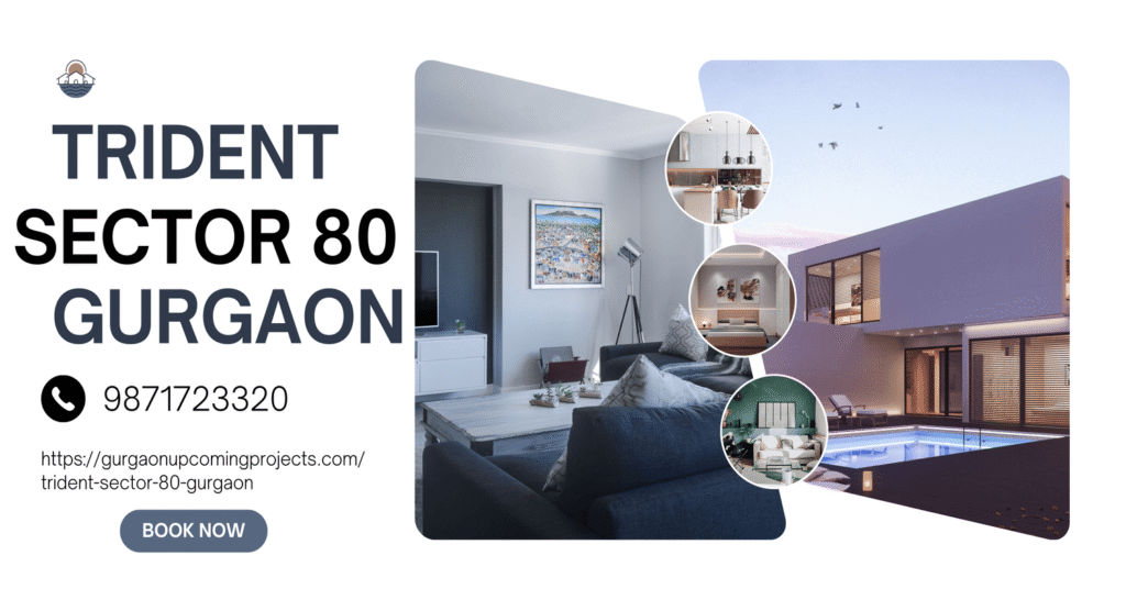 Trident Sector 80 Gurgaon