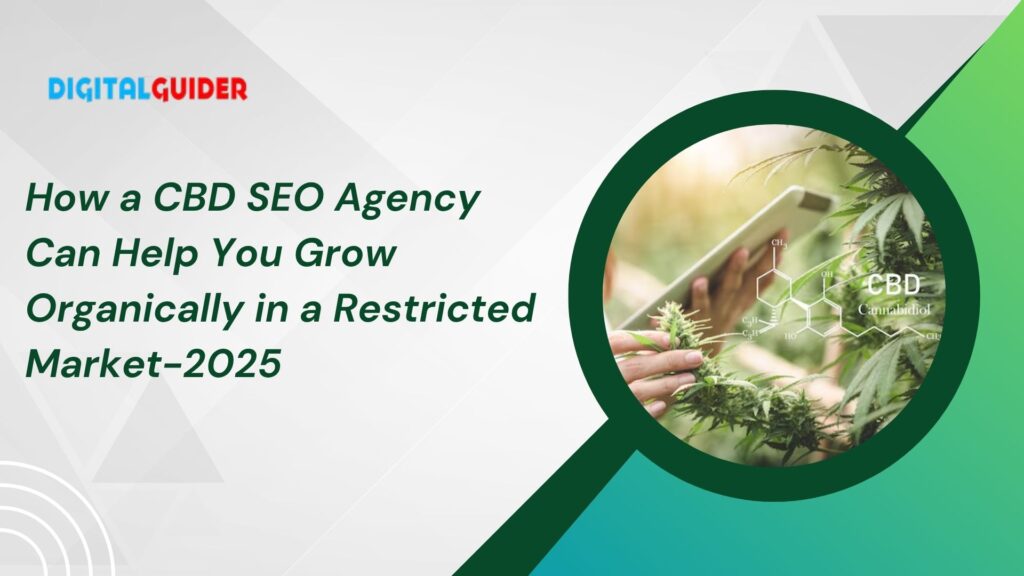 How-a-CBD-SEO-Agency-Can-Help-You-Grow-Organically-in-a-Restricted-Market-2025.jpg