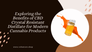 cbd crystal resistant distillate