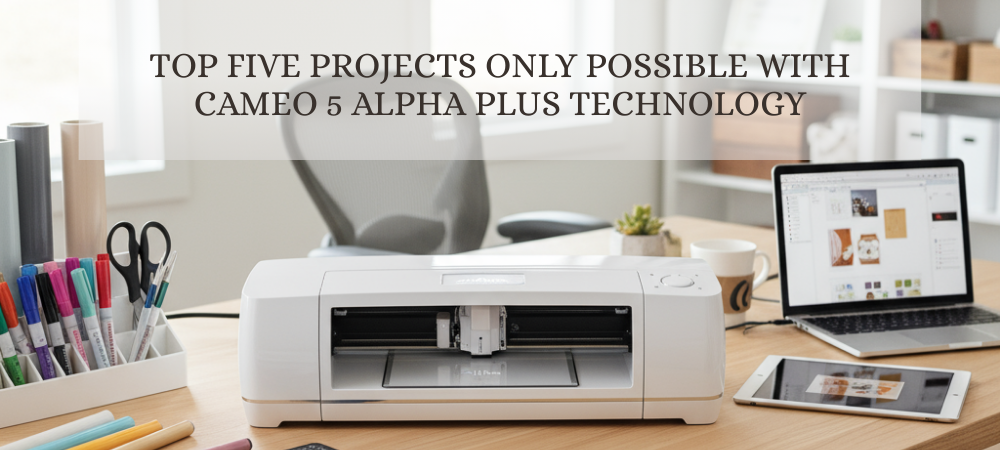 Level Up Your Creativity: Top Five Projects Only Possible with Cameo 5 Alpha Plus Technology