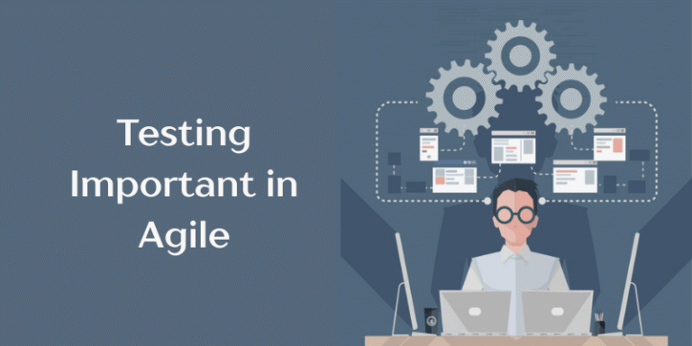 Why is Testing Important in Agile