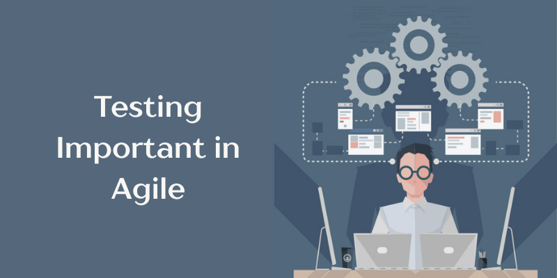 Why is Testing Important in Agile