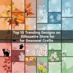 Top 10 Trending Designs on Silhouette Store for Seasonal Crafts