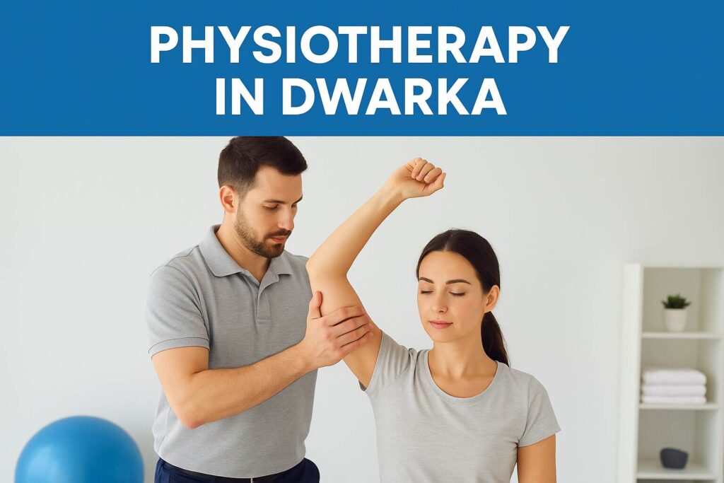 Best physiotherapy treatment in dwarka