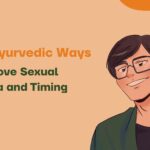 Best Ayurvedic Ways to Improve Sexual Stamina and Timing