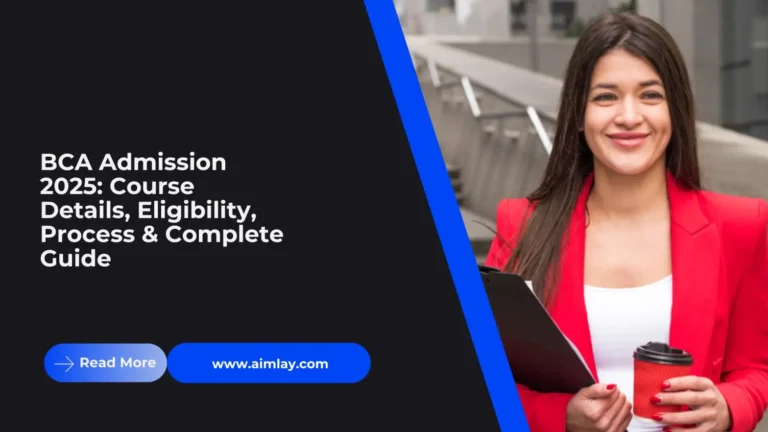 BCA Admission 2025 Course Details, Eligibility, Process & Complete Guide
