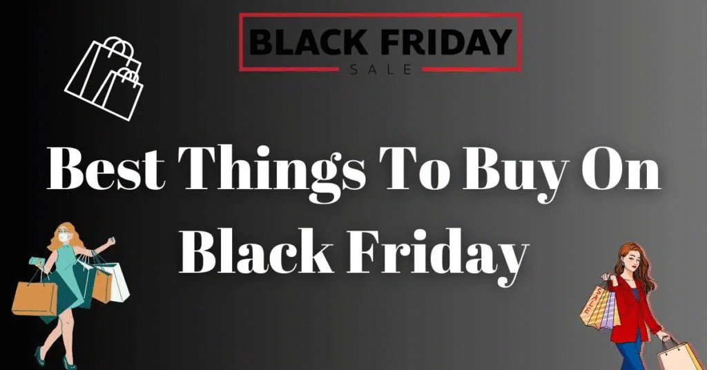 Black Friday sale banner with text “Best Things to Buy on Black Friday” and illustrations of shoppers carrying bags.