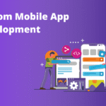 Custom Mobile App Development