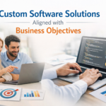 Custom Software Solutions Aligned with Business Objectives