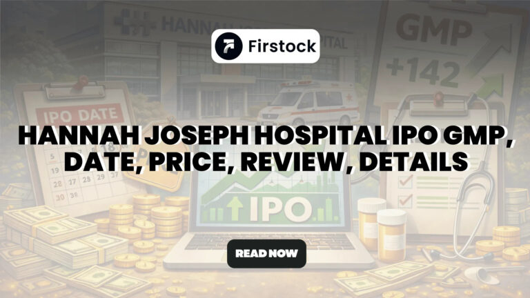Hannah-Joseph-Hospital-IPO-GMP--Date--Price--Review--Details