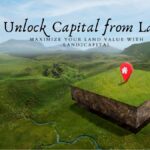 Unlock Capital from Land