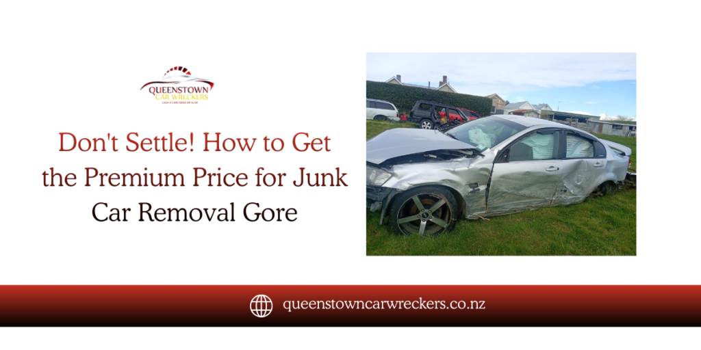 Don't Settle! How to Get the Premium Price for Junk Car Removal Gore