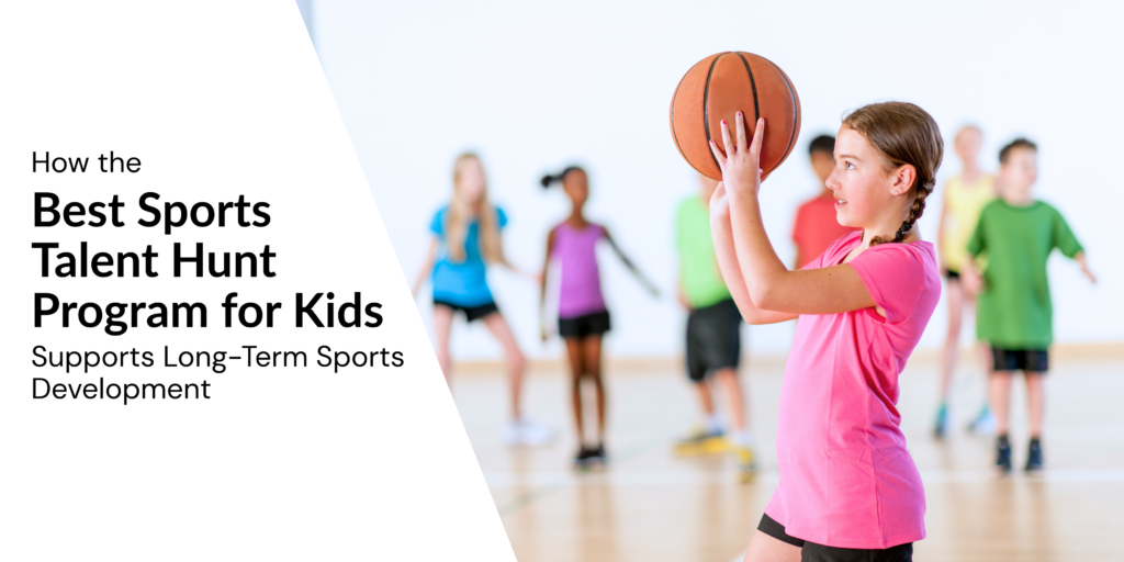 Best Sports Talent Hunt Program for Kids