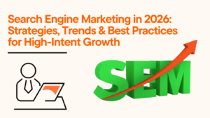 Search Engine Marketing in 2026 banner with bold orange headline, 3D green SEM text, upward growth arrow, and digital marketer illustration.