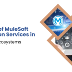 The Role of MuleSoft Integration Services in Modern IT Ecosystems