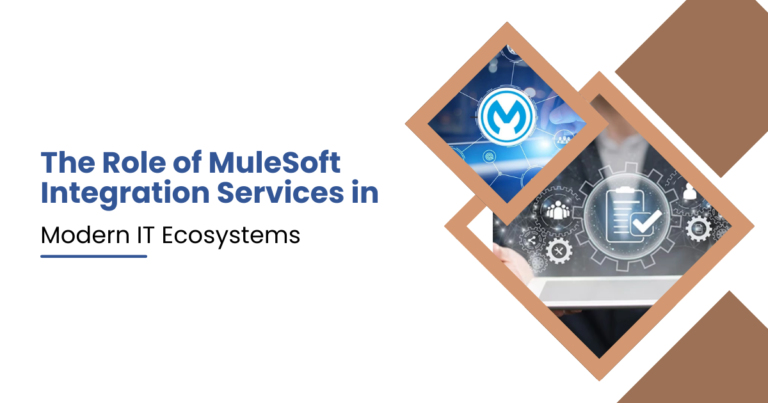 The Role of MuleSoft Integration Services in Modern IT Ecosystems