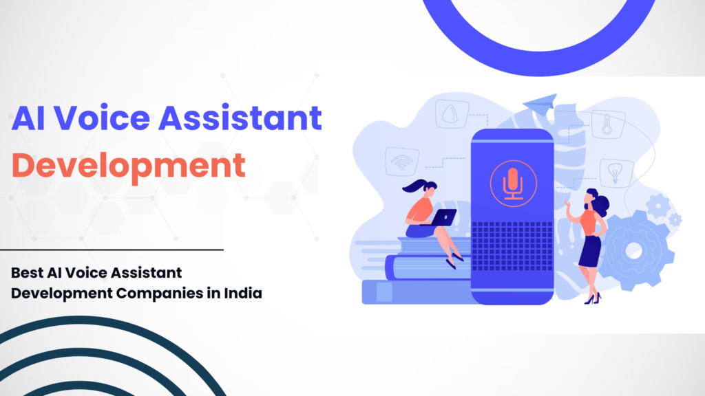 Best AI Voice Assistant Development Companies in India