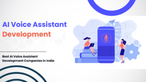 Best AI Voice Assistant Development Companies in India
