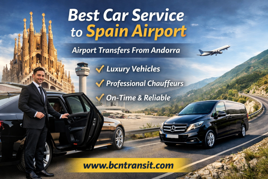 Best Car Service to Spain Airport & Reliable Airport Car Booking Service in Andorra