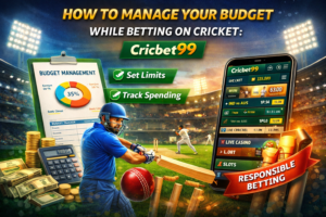 How to Manage Your Budget While Betting on Cricket: Cricbet99