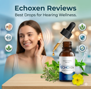 Echoxen Reviews Best Drops for Hearing Wellness