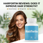 HairFortin Reviews Does It Improve Hair Strength