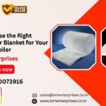 How to Choose the Right Ceramic Fiber Blanket for Your Furnace or Boiler BM Enterprises