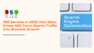 Data-driven SEO services in 2026 concept showing search engine optimization keyboard button and SEO text representing strategies to increase organic traffic and business growth.