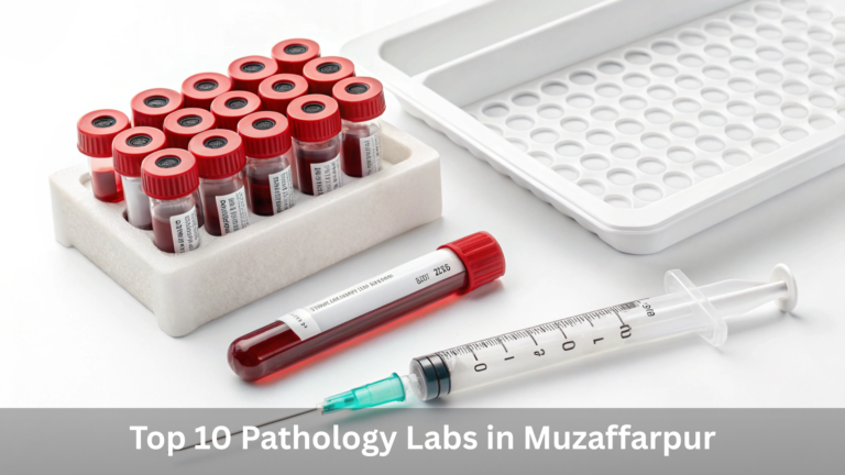 Top 10 Pathology Labs in Muzaffarpur