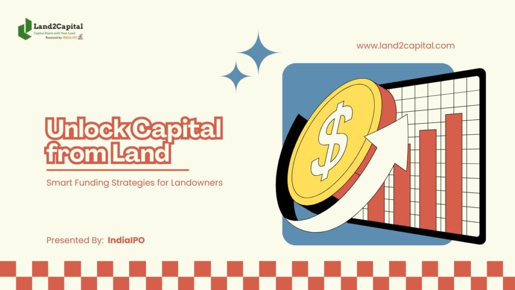 Unlock Capital from Land